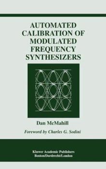 Paperback Automated Calibration of Modulated Frequency Synthesizers Book