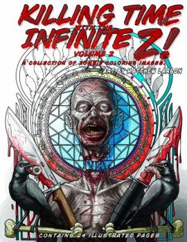 Paperback Killing Time with the Infinite Z! Volume 2: A Collection of Zombie Coloring Images Book