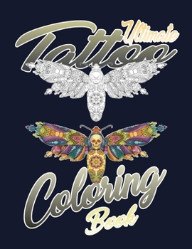 Paperback Ultimate Tattoo Coloring Book: Over 50 relaxation coloring Pages For adults with modern & traditional designs for an end of a stressful day ( Volume 1 ) Book