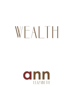 Wealth - Ann Elizabeth