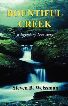Bountiful Creek: a legendary love story