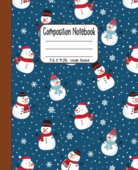 Paperback Composition Notebook: 7.5x9.25 Wide Ruled - Joyful Christmas Snowman Book