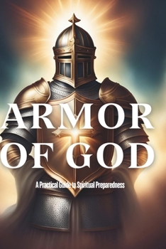Paperback Armor of God: A Practical Guide to Spiritual Preparedness Book