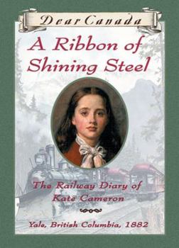 Hardcover A Ribbon of Shining Steel: The Railway Diary of Kate Cameron [French] Book