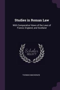 Paperback Studies in Roman Law: With Comparative Views of the Laws of France, England, and Scotland Book