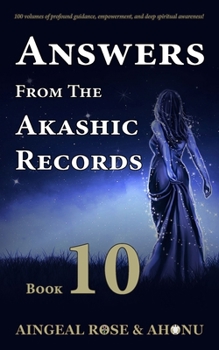 Paperback Answers From The Akashic Records - Vol 10: Practical Spirituality for a Changing World Book