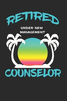 Paperback Retired Counselor Under New Management: Funny White Elephant Gag Gifts For Coworkers Going Away, Birthday, Retirees, Friends & Family Secret Santa Gif Book