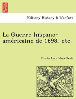 Paperback La Guerre Hispano-AME Ricaine de 1898, Etc. [French] Book