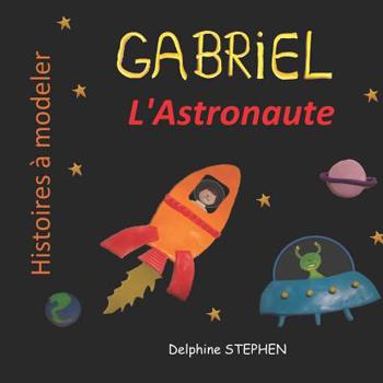 Paperback Gabriel l'Astronaute [French] Book