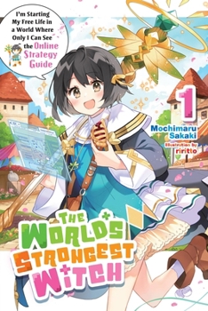 Paperback The World's Strongest Witch, Vol. 1 (Light Novel): I'm Starting My Free Life in a World Where Only I Can See the Online Strategy Guide Book
