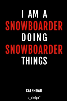 Calendar for Snowboarders / Snowboarder: Everlasting Calendar / Diary / Journal (365 Days / 3 Days per Page) for notes, journal writing, event planner, quotes & personal memories