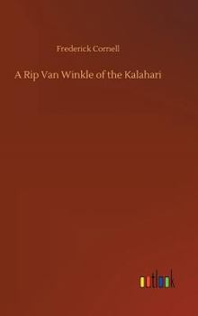 Hardcover A Rip Van Winkle of the Kalahari Book
