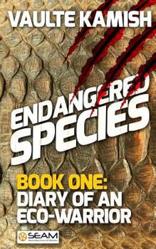 Paperback Endangered Species: Book 1: "Diary of an Eco-Warrior" Book