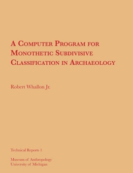 Paperback A Computer Program for Monothetic Subdivisive Classification in Archaeology: Volume 1 Book