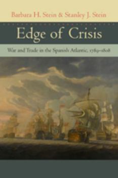 Hardcover Edge of Crisis: War and Trade in the Spanish Atlantic, 1789-1808 Book