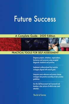 Paperback Future Success A Complete Guide - 2020 Edition Book