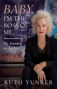 Hardcover Baby, I’m the Boss of Me: My Journey to Ageless Book