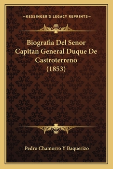 Paperback Biografia Del Senor Capitan General Duque De Castroterreno (1853) [Spanish] Book