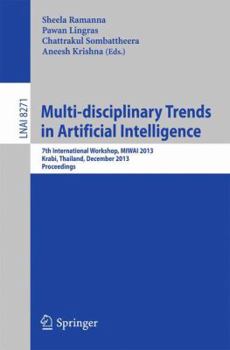 Paperback Multi-Disciplinary Trends in Artificial Intelligence: 7th International Workshop, Miwai 2013, Krabi, Thailand, December 9-11, 2013, Proceedings Book