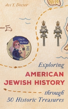 Hardcover Exploring American Jewish History Through 50 Historic Treasures Book