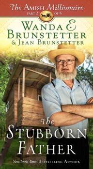 The Stubborn Father - Book #2 of the Amish Millionaire
