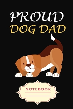 Paperback Proud Dog Dad: Notebooks are a very essential part for taking notes, as a diary, writing thoughts and inspirations, tracking your goa Book