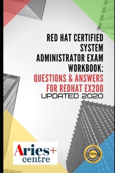 Paperback Red Hat Certified System Administrator Exam Workbook: Questions & Answers for RedHat EX200: Updated 2020 Book