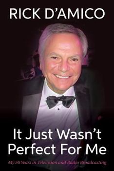 Paperback It Just Wasn't Perfect for Me: My 50 Years in Television and Radio Broadcasting Book