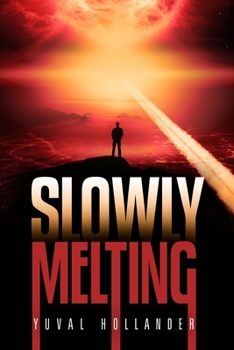 Paperback Slowly Melting: When the sun sets off the bomb Book