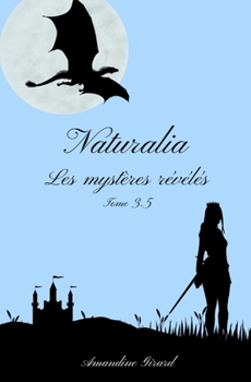 Paperback Naturalia: Tome 3.5: Les mystères révélés [French] Book