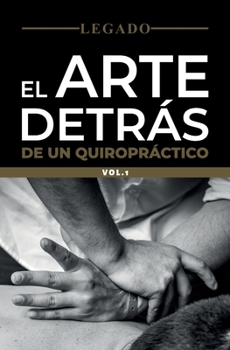 Paperback Legado: El arte detrás de un quiropráctico Vol.1 [Spanish] Book