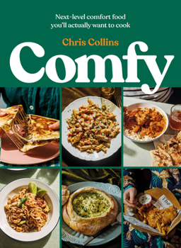 Hardcover Comfy: Next-Level Comfort Food You'll Actually Want to Cook Book