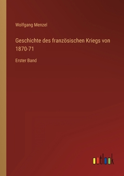 Paperback Geschichte des französischen Kriegs von 1870-71: Erster Band [German] Book