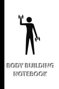 Paperback BODY BUILDING NOTEBOOK [ruled Notebook/Journal/Diary to write in, 60 sheets, Medium Size (A5) 6x9 inches]: SPORT Notebook for fast/simple saving of in Book