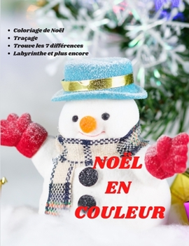 Paperback Noël En Couleur: Coloriage de Noël, Traçage, trouve les 7 différences et plus encore ... à partir de 5 ans. [French] Book