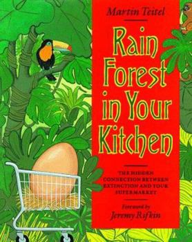 Paperback Rain Forest in Your Kitchen: The Hidden Connection Between Extinction and Your Supermarket Book