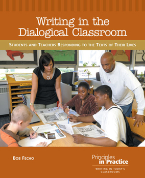 Paperback Writing in the Dialogical Classroom: Students and Teachers Responding to the Texts of Their Lives Book