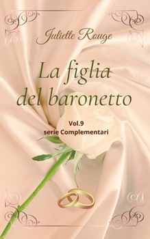 Paperback La figlia del baronetto: Vol.9 serie "Complementari" [Italian] Book