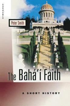 Paperback The Baha'i Faith: A Short History Book