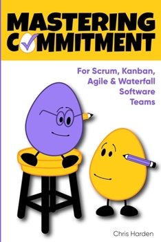 Paperback Mastering Commitment: For Software Development Teams Book