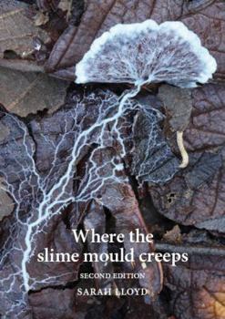 Paperback Where the Slime Mould Creeps Book