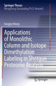 Paperback Applications of Monolithic Column and Isotope Dimethylation Labeling in Shotgun Proteome Analysis Book