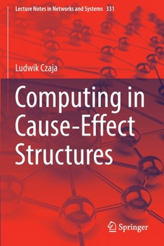 Computing in Cause-Effect Structures (Lecture Notes in Networks and Systems, 331)