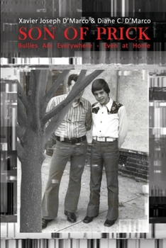 Paperback Son of Prick: Bullies Are Everywhere - Even at Home Book