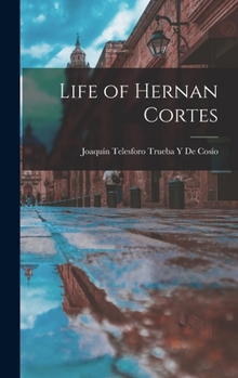 Hardcover Life of Hernan Cortes Book