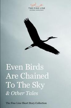 Paperback Even Birds Are Chained To The Sky & Other Tales Book