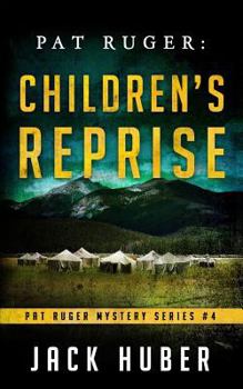 Pat Ruger: Children's Reprise - Book #4 of the Pat Ruger Mystery Series