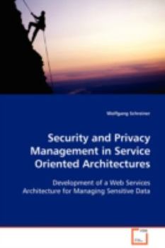 Paperback Security and Privacy Management in Service Oriented Architectures Book