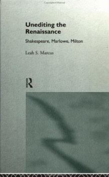 Paperback Unediting the Renaissance: Shakespeare, Marlowe and Milton Book