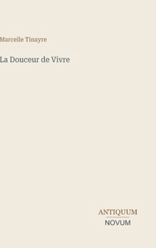 Hardcover La Douceur de Vivre (French Edition) [French] Book